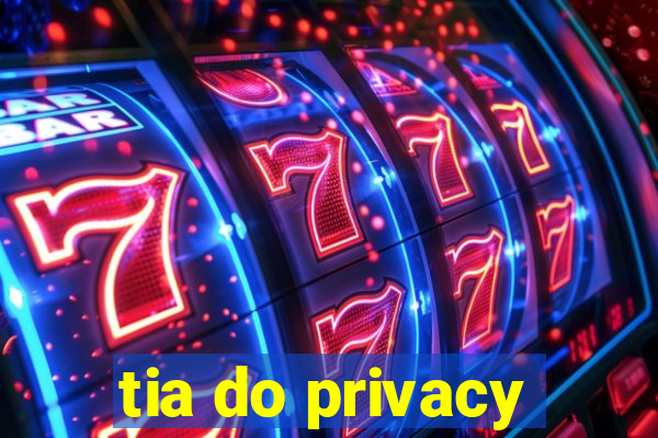 tia do privacy